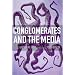 Conglomerates and the Media