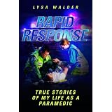 Rapid Response: True Stories of My Life as a Paramedic'