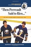 Then Perreault Said to Rico: The Best Buffalo Sabres Stories Ever Told (Best Sports Stories Ever Told the Best Sports Stories Ever T) with CD