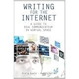 Writing for the Internet: A Guide to Real Communication in Virtual Space
