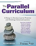 The parallel curriculum : a design to develop learner potential and challenge advanced learners