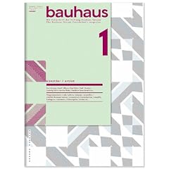 Bauhaus. Die Zeitschrift der Stiftung Bauhaus Dessau. Nr. 1: Ausgabe 1. (Der K�nstler am Bauhaus)