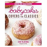 babycakes covers the classics gluten free vegan recipes from donuts to snickeerdoodles
