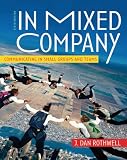 In Mixed Company: Communicating in Small Groups and Teams image
