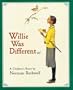 Willie Was Different: A Children's Story