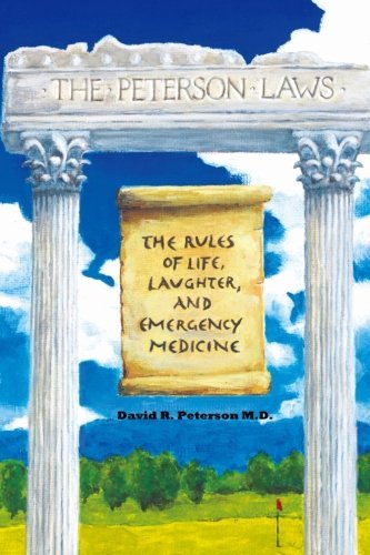 The Peterson Laws: The Laws of Life, Laughter, and Emergency Medicine