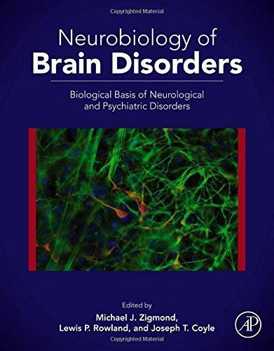 Neurobiology of Brain Disorders: Biological Basis of Neurological and Psychiatric Disorders (2014-12-17)