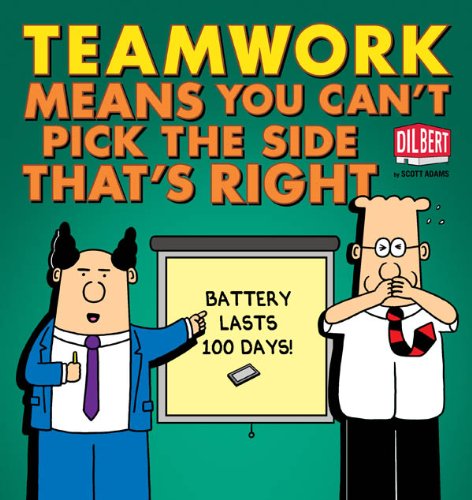 Teamwork Means You Can't Pick the Side that's Right (Dilbert Book 38)