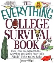 The Everything College Survival Book; From Social Life to Study Skills-Everything You Need To Know To Fit Right In-Before You're a Senior!