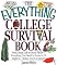 The Everything College Survival Book; From Social Life to Study Skills-Everything You Need To Know To Fit Right In-Before You're a Senior!