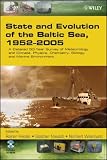 State and Evolution of the Baltic Sea, 1952-2005: A 50 Year Survey of Meteorology and Climate, Physics, Chemistry, Biology, and Marine Environment