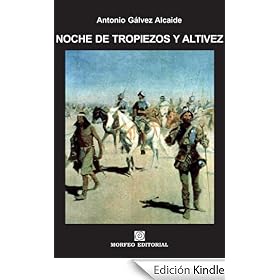 Noche de tropiezos y altivez (RELATOS DEL FUEGO SANGUINARIO Y UN CANDOR)