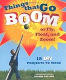 Things that go boom, or fly, float, and zoom!
