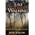 Like Trees Walking: In the Second Half of Life