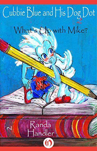 What's Up with Mike? (Cubbie Blue and His Dog Dot Book 2)
