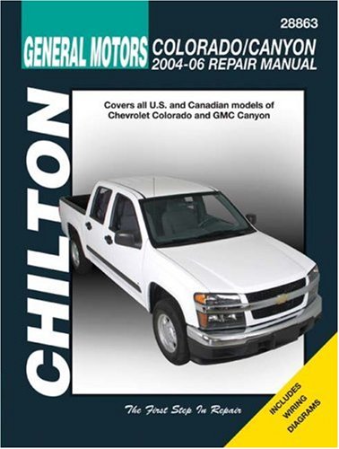 General Motors Colorado/Canyon: 2004 through 2006 (Chilton's Total Car Care Repair Manuals)