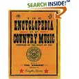 The Encyclopedia of Country Music: The Ultimate Guide to the Music by Country Music Hall of Fame and Museum and Paul Kingsbury