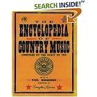 Click here to buy The Encyclopedia of Country Music: The Ultimate Guide to the Music by  Country Music Hall of Fame and Museum and Paul Kingsbury.