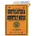The Encyclopedia of Country Music: The Ultimate Guide to the Music