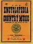 The Encyclopedia of Country Music: The Ultimate Guide to the Music The Encyclopedia of Country Music: The Ultimate Guide to the Music