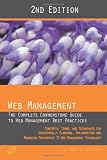 Web Management - The complete cornerstone guide to Web Management best practices; concepts, terms and techniques for successfully planning, ... IT Web Management technology - Second Edition