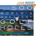 The 500 World's Greatest Golf Holes