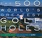 The 500 World's Greatest Golf Holes