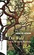 Der Wald: Eine literarische Wanderung