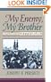 My Enemy, My Brother: Men and Days of Gettysburg
