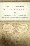 The Lost History of Christianity