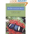 Do Butterflies Bite?: Fascinating Answers to Questions About Butterflies and Moths