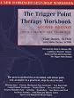 The Trigger Point Therapy Workbook: Your Self-Treatment Guide for Pain Relief, Second Edition