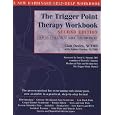The Trigger Point Therapy Workbook: Your Self-Treatment Guide for Pain Relief, Second Edition