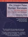 The Trigger Point Therapy Workbook: Your Self-Treatment Guide for Pain Relief, Second Edition