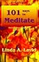 101 Ways to Meditate: Discover Your True Self