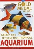 Your First Tropical Aquarium: Gold Medal Guide