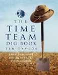 The Time Team Dig Book: A Practical G...
