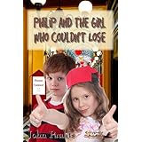 Philip and the Girl Who Couldn't Lose (Philip and Emery Series Book 7)