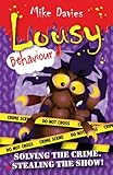 Lousy behaviour : solving the crime, stealing the show!