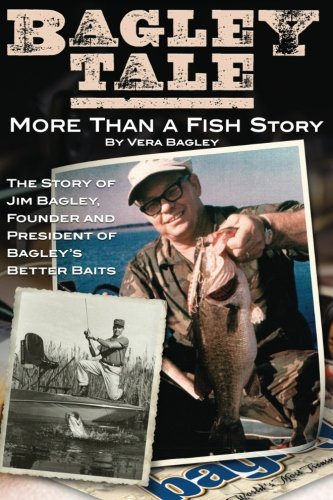 Bagley Tale: More Than a Fish Story, by Vera Bagley