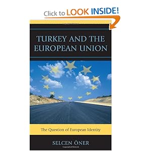 Turkey and the European Union: The Question of European Identity Selcen Oner