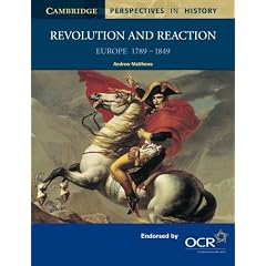 Revolution and Reaction: Europe 1789-1849