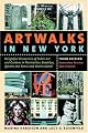 Artwalks in New York: Delightful Discoveries of Public Art and Gardens in Manhattan, Brooklyn, the Bronx, Queens, and Staten Island