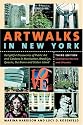 Artwalks in New York: Delightful Discoveries of Public Art and Gardens in Manhattan, Brooklyn, the Bronx, Queens, and Staten Island