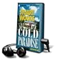 Cold Paradise [With Earbuds] (Playaway Adult Fiction)