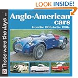 Anglo-American Cars: From the 1930s to the 1970s (Those were the days...) by Norm Mort