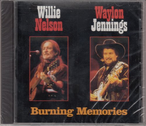Willie Nelson & Waylon Jennings - Burning Memories - Zortam Music