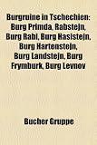 Burgruine in Tschechien: Burg P Imda, Rab Tejn, Burg Rabi, Burg Hasi Tejn, Burg Harten Tejn, Burg Land Tejn, Burg Frymburk, Burg Levnov - 