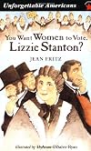 You Want Women to Vote, Lizzie Stanton?