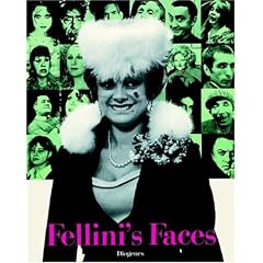 Fellini's Faces. Vierhundertachtzehn Bilder aus Federico Fellini's Fotoarchiv